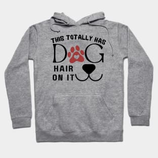 This Totally Has Dog Hair On It Hoodie